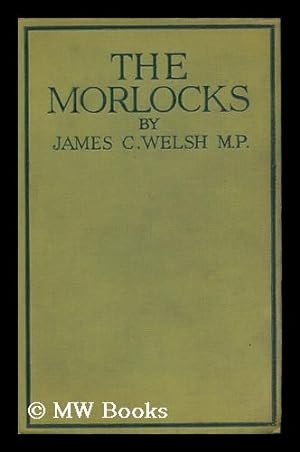 Seller image for The Morlocks / by J. C. Welsh for sale by MW Books