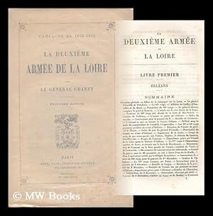 Imagen del vendedor de Campagne De 1870-1871 : La Deuxieme Armee De La Loire / Par Le General Chanzy a la venta por MW Books