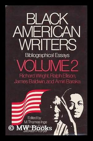 Bild des Verkufers fr Black American Writers : Bibliographical Essays. Vol.2 , Richard Wright, Ralph Ellison, James Baldwin and Amiri Baraka / Edited by M. Thomas Inge, Maurice Duke, Jackson R. Bryer zum Verkauf von MW Books