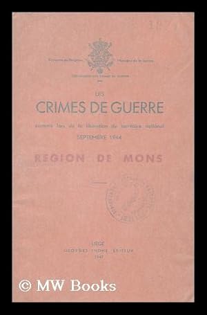 Seller image for Les Crimes De Guerre Commis Lors De La Liberation Du Territoire National Septembre 1944: Region De Mons for sale by MW Books