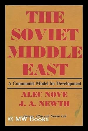 Imagen del vendedor de The Soviet Middle East; a Communist Model for Development, by Alec Nove and J. A. Newth a la venta por MW Books