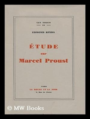 Bild des Verkufers fr Etude Sur Marcel Proust : Sensation, Souvenir, Art: Un Meme Reve . / E. Kinds zum Verkauf von MW Books
