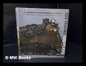 Bild des Verkufers fr 100 Trains. 100 Years zum Verkauf von MW Books