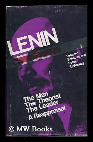 Seller image for Lenin: the Man, the Theorist, the Leader: a Reappraisal; Editors Leonard Schapiro and Peter Reddaway, Assistant Editor Paul Rosta for sale by MW Books Ltd.