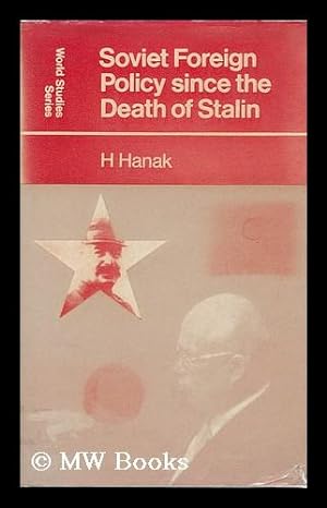 Seller image for Soviet Foreign Policy Since the Death of Stalin / (By) H. Hanak for sale by MW Books Ltd.
