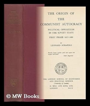 Seller image for The Origin of the Communist Autocracy : Political Opposition in the Soviet State, First Phase, 1917-1922 / by Leonard Schapiro for sale by MW Books Ltd.