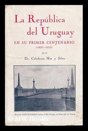 Imagen del vendedor de La República Del Uruguay En Su Primer Centenario (1830-1930) a la venta por MW Books Ltd.