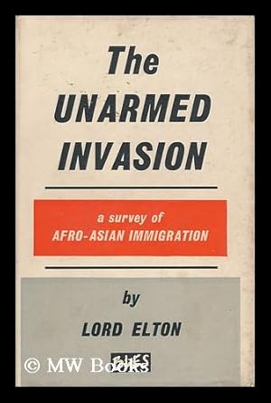 Seller image for The Unarmed Invasion; a Survey of Afro-Asian Immigration, by Lord Elton for sale by MW Books