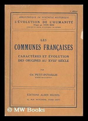 Bild des Verkufers fr Les Communes Franaises : Caractres Et volution, Des Origines Au Xviiie siecle / Charles Edmond Petit-Dutaillis zum Verkauf von MW Books