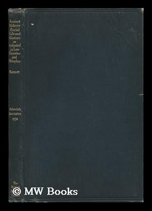 Seller image for Ancient Hebrew Social Life and Custom As Indicated in Law, Narrative and Metaphor / by R. H. Kennett for sale by MW Books