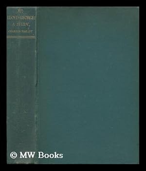 Imagen del vendedor de Mr. Lloyd George, a Study / by Sir Charles Mallet a la venta por MW Books