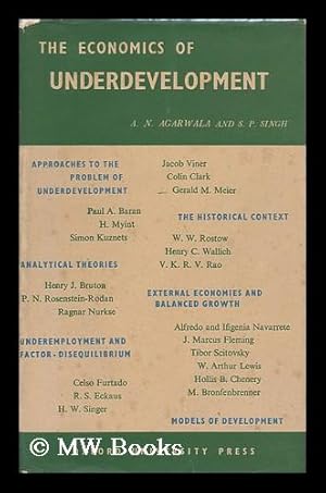 Imagen del vendedor de The economics of underdevelopment : a series of articles and papers / selected and edited by A. N. Agarwala and S. P. Singh a la venta por MW Books