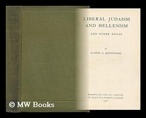 Seller image for Liberal Judaism and Hellenism : and Other Essays / by Claude G. Montefiore for sale by MW Books