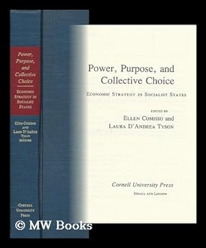 Seller image for Power, Purpose, and Collective Choice : Economic Strategy in Socialist States / Edited by Ellen Comisso and Laura D'Andrea Tyson for sale by MW Books