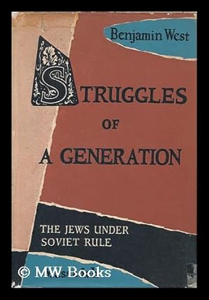 Immagine del venditore per Struggles of a Generation : the Jews under Soviet Rule / Benjamin West venduto da MW Books