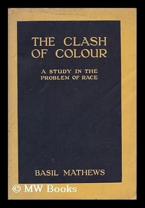 Immagine del venditore per The Clash of Colour : a Study in the Problem of Race venduto da MW Books