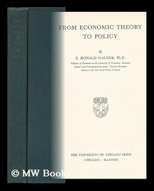 Image du vendeur pour From Economic Theory to Policy / by E. Ronald Walker mis en vente par MW Books