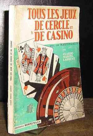 Seller image for TOUS LES JEUX DE CERCLE ET DE CASINO AVEC DES MARTINGALES for sale by Livres 113
