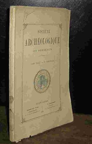 Image du vendeur pour SOCIETE ARCHEOLOGIQUE DE BORDEAUX - TOME XXXII - 1ER FASCICULE mis en vente par Livres 113