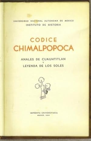 Image du vendeur pour Codice Chimalpopoca. anales de Cuauhtitlan y Leyenda de los Soles mis en vente par The Book Collector, Inc. ABAA, ILAB