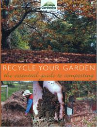 Seller image for Recycle Your Garden - The Essential Guide To Composting for sale by Brian's Books