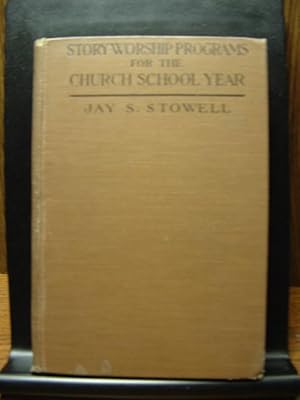 STORY-WORSHIP PROGRAMS FOR THE CHURCH SCHOOL YEAR