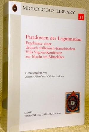 Bild des Verkufers fr Paradoxien der Legitimation. Ergebnisse einer deutsch-italienisch-franzsischen Villa Vigoni-Konferenz zur Macht im Mittelalter. Micrologus' Library, n. 35. zum Verkauf von Bouquinerie du Varis