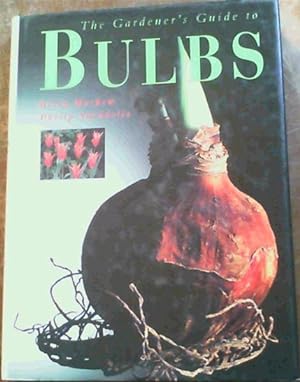 Seller image for The Gardener's Guide to Bulbs for sale by Chapter 1