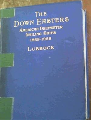 Immagine del venditore per The Down Easters; American Deep-water Sailing Ships 1869-1929 venduto da Chapter 1