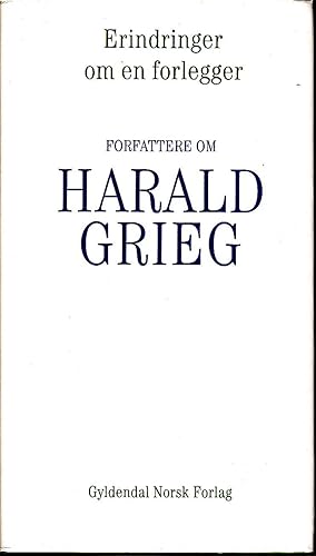 Seller image for Erindringer om en forlegger: Forfattere om Harald Grieg for sale by *bibliosophy*