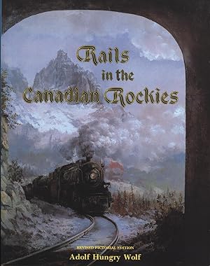 Imagen del vendedor de Rails in the Canadian Rockies,Revised Pictorial Edition." a la venta por Antiquariat Kastanienhof