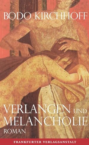 Image du vendeur pour Verlangen und Melancholie mis en vente par BuchWeltWeit Ludwig Meier e.K.