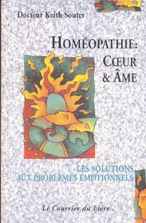 Homéopathie - Corps et âme: les soluttions aux problèmes émotionnels.