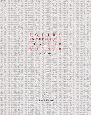 Seller image for Poetry intermedia : Knstlerbcher nach 1960 [Katalog zur Ausstellung Poetry Intermedia. Knstlerbcher nach 1960, 14. Mrz bis 12. Mai 2002] / SMPK, Kunstbibliothek. [Ausstellung und Katalog: Michael Lailach. Kataloggestaltung: Ellen Senst] for sale by Licus Media