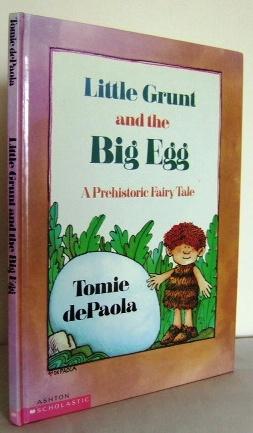 Seller image for Little Grunt and the big egg : a prehistoric fairy Tale for sale by Mad Hatter Books