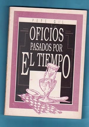 Imagen del vendedor de OFICIOS PASADOS POR EL TIEMPO. a la venta por Librera DANTE