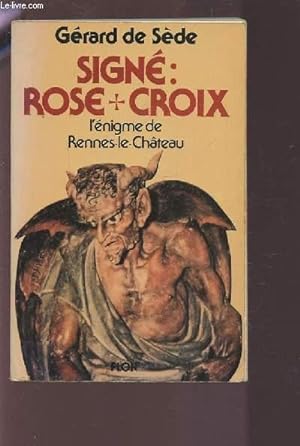 Image du vendeur pour SIGNE : ROSE CROIX - L'ENIGME DE RENNES-LE-CHATEAU. mis en vente par Le-Livre