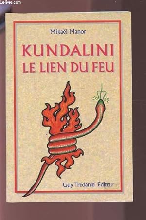 Image du vendeur pour KUNDALINI LE LIEN DU FEU. mis en vente par Le-Livre