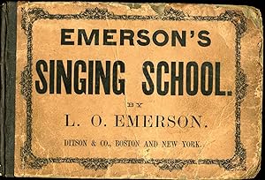 EMERSON'S SINGING SCHOOL, A Collection of Music Designd Expressly for Singing Schools, Containing...