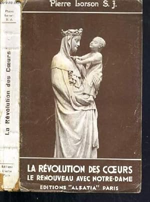 Seller image for LA REVOLUTION DES COEURS - LE RENOUVEAU AVEC NOTRE-DAME for sale by Le-Livre