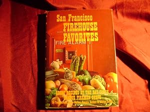 Seller image for San Francisco Firehouse Favorites. Great Recipes by the Bay Citys Famous Firemen Chefs. for sale by BookMine