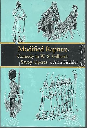 Bild des Verkufers fr Modified Rapture: Comedy in W.S. Gilbert's Savoy Operas zum Verkauf von Dorley House Books, Inc.