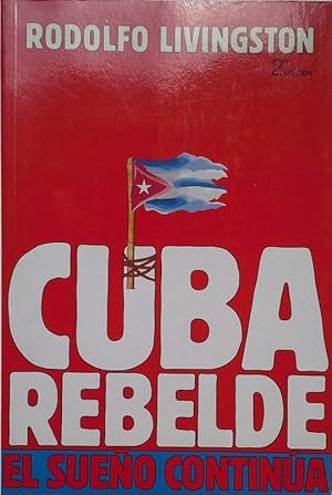 CUBA REBELDE - EL SUEÑO CONTINUA