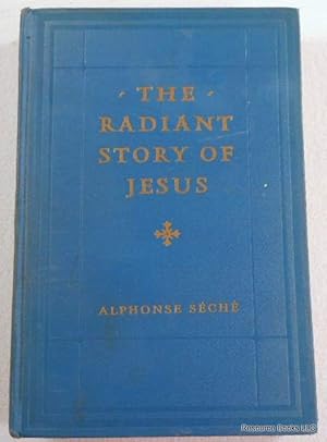 Seller image for The Radiant Story of Jesus for sale by Resource Books, LLC