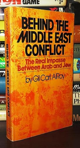 Seller image for BEHIND THE MIDDLE EAST CONFLICT The Real Impasse between Arab and Jew for sale by Rare Book Cellar