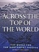 Imagen del vendedor de Across the top of the World The Quest for the Northwest Passage a la venta por nautiek