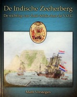 Bild des Verkufers fr De Indische Zeeherberg De stichting van Zuid-Afrika door de VOC zum Verkauf von nautiek