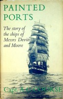 Bild des Verkufers fr Painted Ports The story of the ships of Messrs Devitt and Moore Shipping Company zum Verkauf von nautiek