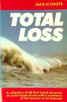 Bild des Verkufers fr Total Loss A Collection of 40 first-hand acoounts of Yacht losses at sea with a summary of the lessons to be learned zum Verkauf von nautiek