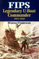Seller image for Fips. Legendary U-Boat Commander 1915-1918 legendary U-Boat Commander 1915-1918 for sale by nautiek